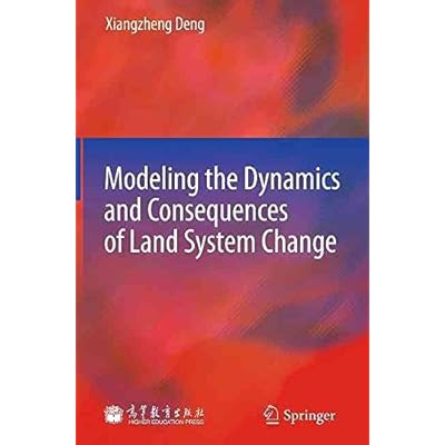 [(Modeling the Dynamics and Consequences of Land System Change)] [By (author) Xiangzheng Deng] published on