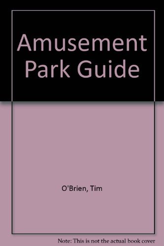 The Amusement Park Guide: Fun for the Whole Fam... 087106300X Book Cover