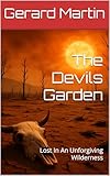The Devils Garden : Lost In An Unforgiving Wilderness
