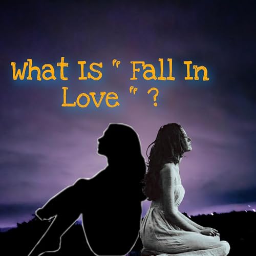 Episode 9 - What Is " Fall In Love "
