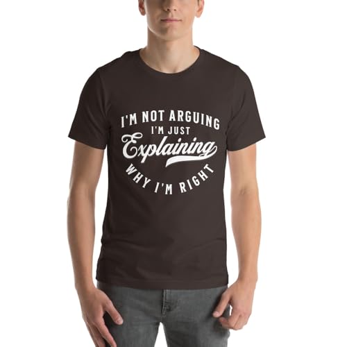 T-shirt original "I'm Not Arguing" idée cadeau parfaite pour anniversaire d'un proche