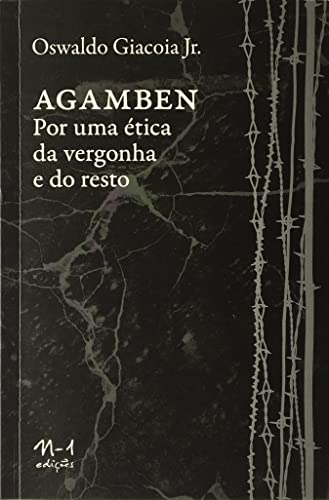 Agamben: por uma ética da vergonha e do resto