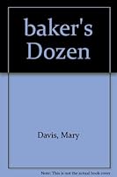 A Baker's Dozen B000O6LMD4 Book Cover