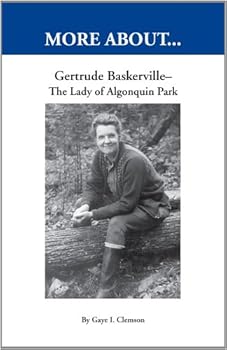 Paperback Gertrude Baskerville - The Lady of Algonquin Park Book
