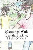 Marooned With Captain Darkney: Book One 1518839843 Book Cover