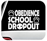 Obedience School Dropout Dog Decal Sticker for Car Window 8.0 Inch