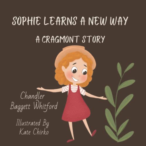 Sophie Learns A New Way: A Cragmont Story (Cragmont 2022 Camp Series)