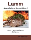 Lamm - Ausgefallene Rezept Ideen: Lamm - lammtastische Gerichte