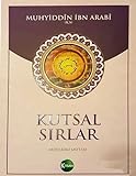 MUHYİDDİN İBN ARABİ KUTSAL SIRLAR - Muhyiddin İbn Arabi 