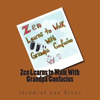 Paperback Zen Learns to Walk With Grandpa Confucius Book