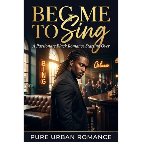 Beg Me To Sing Audiolibro Por Pure Urban Romance arte de portada