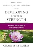 Developing Inner Strength: Receive God's Power in Every Situation (Charles F. Stanley Bible Study Series)
