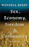 Sex, Economy, Freedom, & Community: Eight Essays
