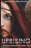 Uprising: The EOS Chronicles, Book Two of Two 1722434406 Book Cover
