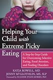 Helping Your Child with Extreme Picky Eating: A Step-by-Step Guide...