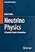 Neutrino Physics: A Student's Guide to Simulation (Lecture Notes in Physics, 1043)
