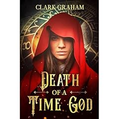 Death of a Time God Audiobook By Clark Graham cover art