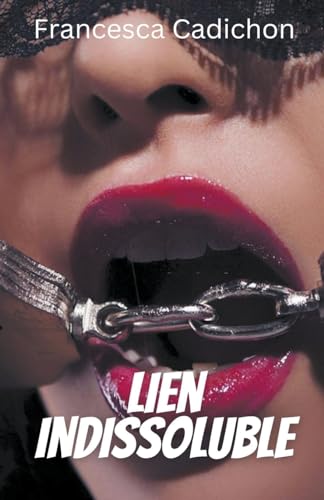 Lien Indissoluble (French Edition)