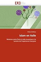 Islam en Italie: Relations entre État et culte musulman à la lumière de l'expérience française (Omn.Univ.Europ.) 6131529655 Book Cover