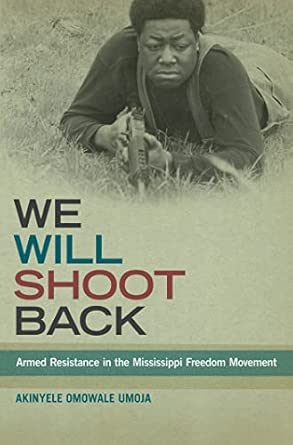 We Will Shoot Back: Armed Resistance in the Mississippi Freedom Movement book cover