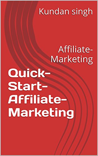 Quick-Start-Affiliate-Marketing: Affiliate-Marketing (English Edi...