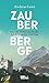 Produktbild Zauberberge  Als es die Dichter und Denker auf die Schweizer Gipfel zog