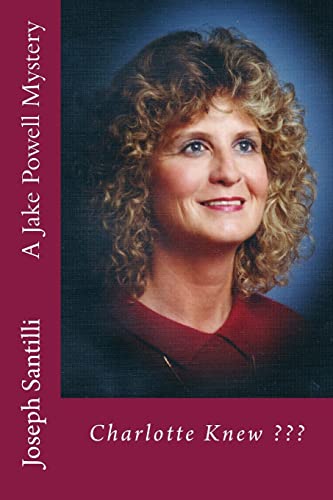 Charlotte Knew???: A Jake Powell Mystery