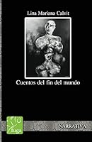 Cuentos del fin del mundo (Spanish Edition) 9962691567 Book Cover