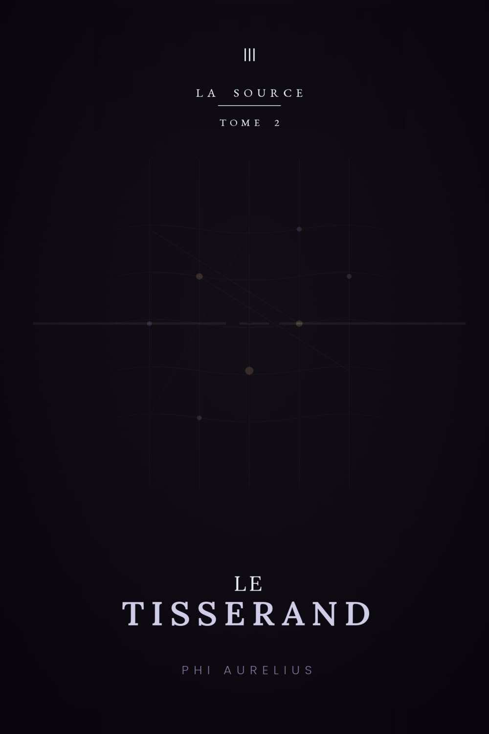 LA SOURCE: Tome 2 : Le Tisserand