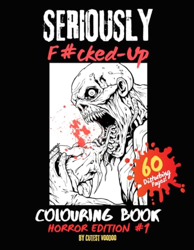 Seriously F#Cked Up Colouring Book