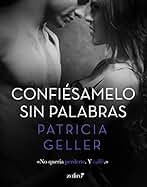 Confiésamelo sin palabras (Erótica)