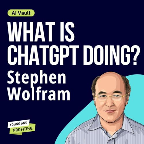 Stephen Wolfram: How AI Works and How to Use It to Stay Ahead | Artificial Intelligence | AI Vault