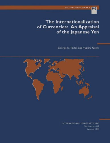 The Internationalization of Currencies: An Appraisal of the Japanese Yen (International Monetary Fund Occasional Paper)