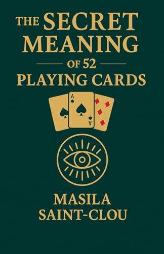 The Secret Meaning of 52 Playing Cards: A Guide to