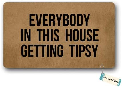 Doormat Everybody in This House Getting Tipsy Outdoor/Indoor Non Slip Decor Funny Floor Door Mat Area Rug for Entrance 18x30 inch