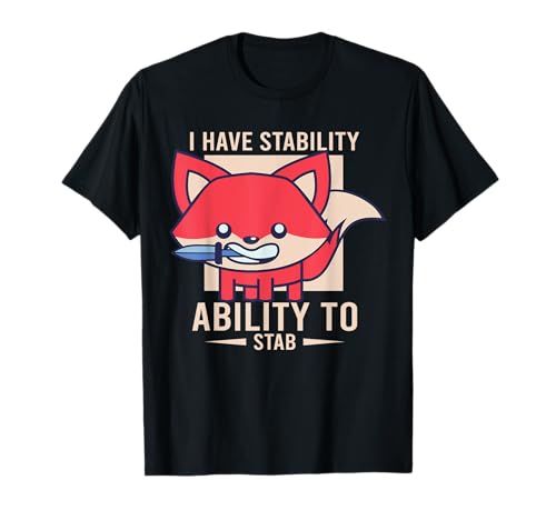 I Have Stability Funny Fox Knife Humor Camiseta