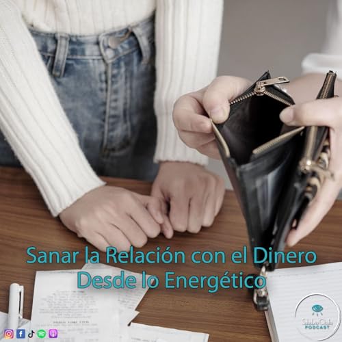 Sanar la Relaci&oacute;n con el Dinero Desde lo Energ&eacute;tico