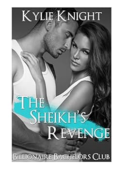 The Sheikh's Revenge: (Billionaire Bachelors Alpha Male Romance)