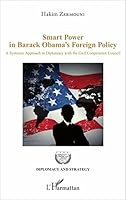 Smart Power in Barack Obama's Foreign Policy: A Systemic Approach to Diplomacy with the Gulf Cooperation Council 2343100837 Book Cover