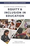 Educators for Diverse Classrooms: A Case Study Approach to Equity and Inclusion in Education