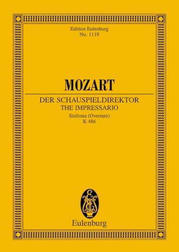 Der Schauspieldirektor: Symphonie (Ouverture) pour la comédie avec musique en 1 acte. KV 486. orchestra. Partition d'étude.