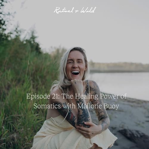The Healing Power of Somatics with Mallorie Buoy