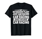 ¿Mi plan de jubilación? Solo carreras de coches, carreras de coches y más carreras de coches. Diseño cautivador de carreras de coches. Muestra tu pasión por tu pasatiempo favorito de una manera divertida.
