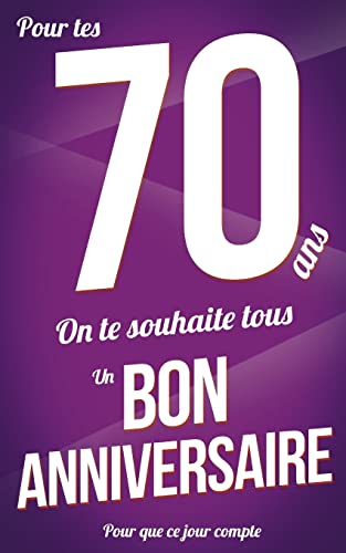 Bon anniversaire - 70 ans: Violet - Carte livre d'or "Pour que ce jour compte" (12,7x20cm) (French Edition)