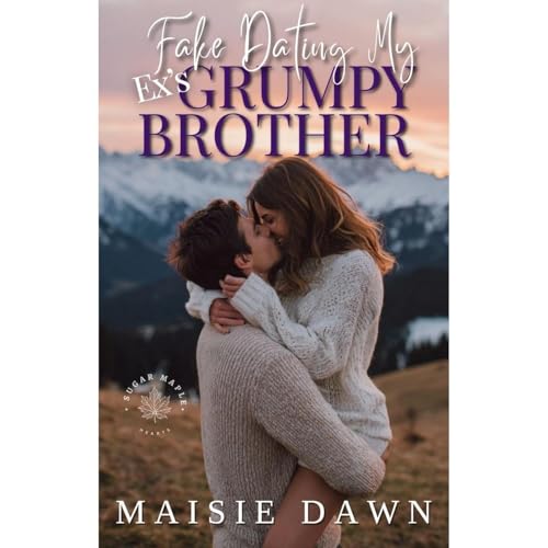 Fake Dating My Ex's Grumpy Brother Audiolibro Por Maisie Dawn arte de portada