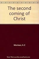 The second coming of Christ B00086G1F4 Book Cover