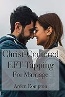 Christ-Centered EFT Tapping for Marriage 1798889226 Book Cover