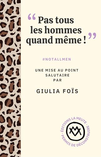 "Pas tous les hommes quand même !": #NOTALLMEN. Une mise au point salutaire