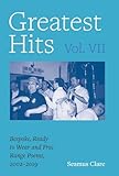Greatest Hits, Vol VII: Bespoke, Ready to Wear and Free Range Poems, 2002 - 2019