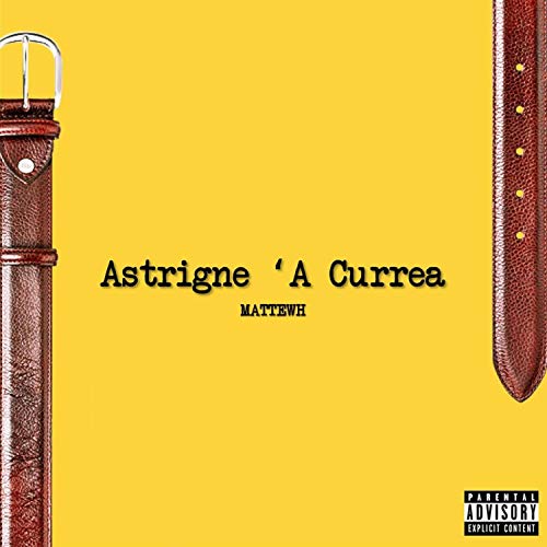 Astrigne 'A Currea [Explicit]